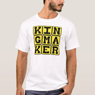 Königsmacher, Großer Einfluss bei der königlichen  T-Shirt