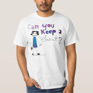 Können Sie ein Geheimnis behalten? T-Shirt