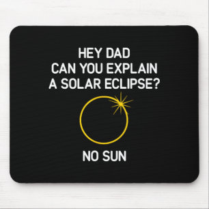 Können Sie eine Sonnenfinsternis erklären_ Keine S Mousepad