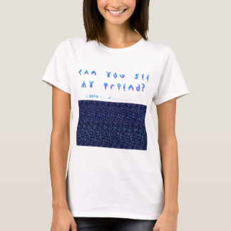 Können Sie meinen Freund sehen? Spaß 3D! T-Shirt