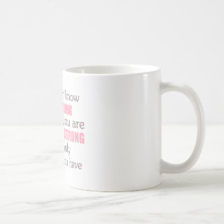 Können Sie nie, stark Sie sind Kaffeetasse