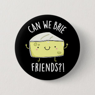 Können wir Freunde freunen Funny Cheese Puns Dark  Button