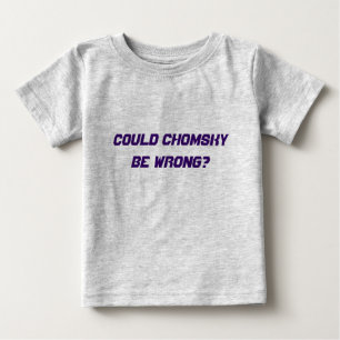 Könnte Chomsky falsch sein? Baby T-shirt