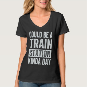 Könnte Ein Bahnhof Art Tag Sein T-Shirt