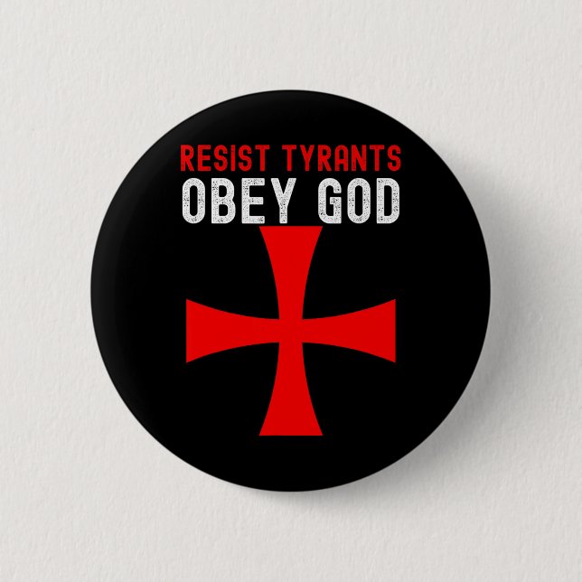 Konservative Christlich Resist Tyrants Obey God Button (Vorderseite)