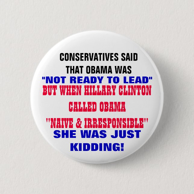 KONSERVATIVE SAGTEN, DASS OBAMA NICHT BEREIT WAR BUTTON (Vorderseite)