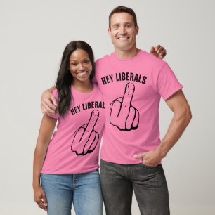Konservative T - Shirt, HEY LIBERALS T-Shirt
