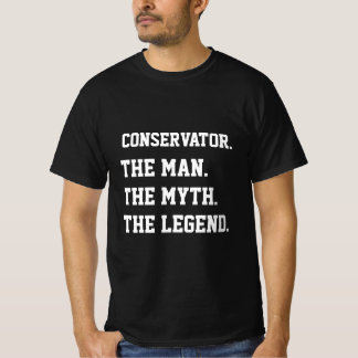 Konservator der Mann der Mythos der Legende T - Sh T-Shirt