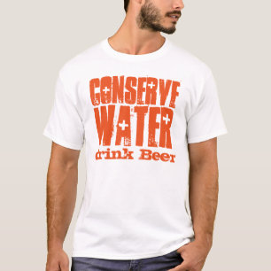 Konservieren Sie Wasser trinken Bier Funny T-Shirt