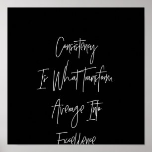 Konsistenz macht den Durchschnitt zu hervorragend Poster