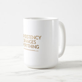 Konsistenz verändert alles – Motivation für W Kaffeetasse