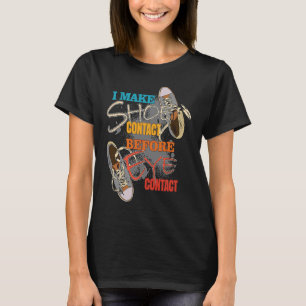 Kontaktieren Sie den Schuhputzer, bevor Sie den Au T-Shirt