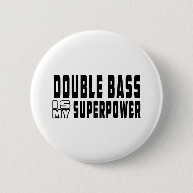 Kontrabass ist meine Supermacht Button (Vorderseite)