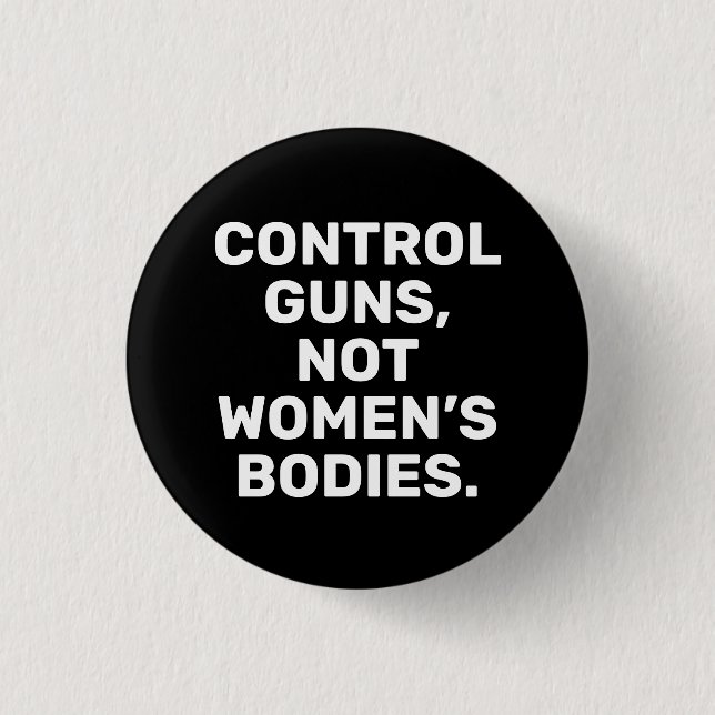 Kontrolle Gewehre Nicht Frauenkörper weiß und schw Button (Vorderseite)