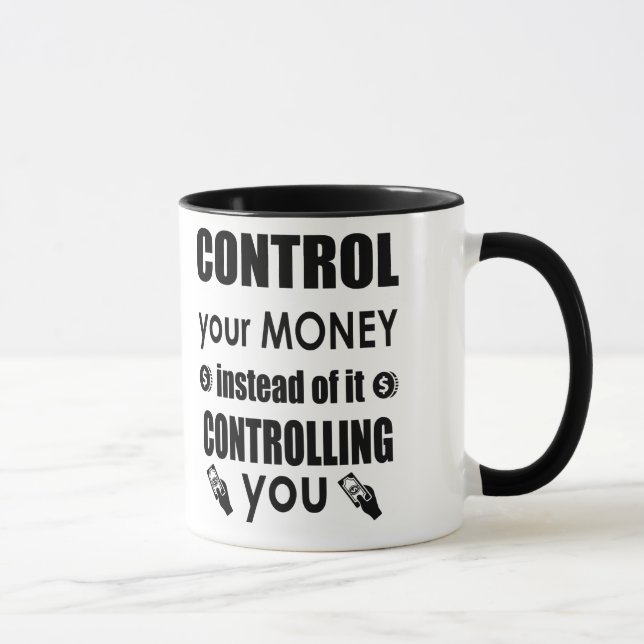 Kontrolle Ihre Geld motivierend Zitat-Kaffee-Tasse Tasse (Rechts)