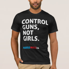 Kontrolle schießt, nicht Mädchen. Harris Walz 24 B T-Shirt