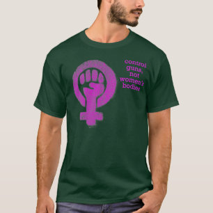 Kontrolle schießt nicht weibliche Organe politisch T-Shirt