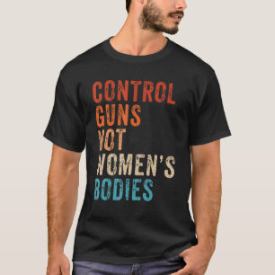 Kontrolle spielt keine weibliche Körperschaft Pro T-Shirt