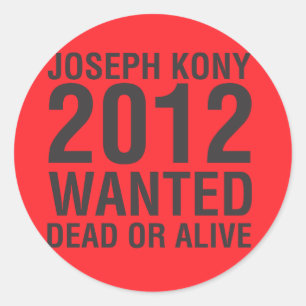 Kony2012 Gewollt Rundaufkleber "Dead or Alive" Runder Aufkleber