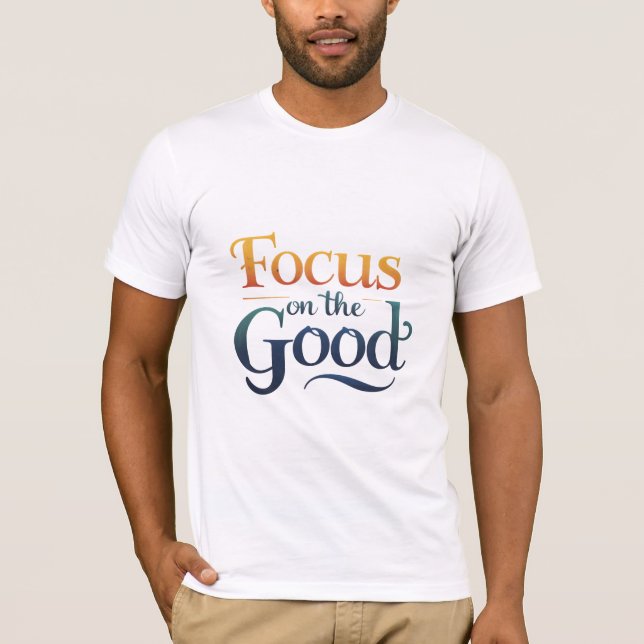 Konzentration auf das Gute T-Shirt (Vorderseite)