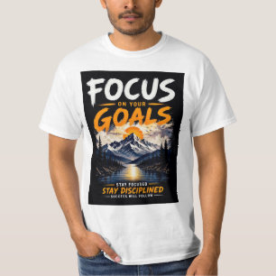Konzentriere dich auf deine Ziele Motivations-T-Sh T-Shirt