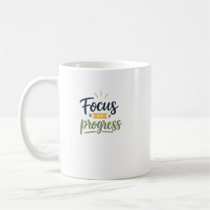 Konzentriere dich auf den Fortschritt Motivationsz Kaffeetasse