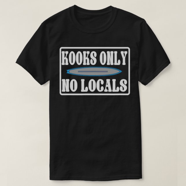 Kooks only no local surf T-Shirt (Design vorne)