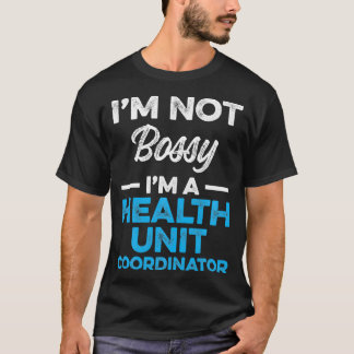 Koordinator der Gesundheitseinheit HUC Manager T-Shirt