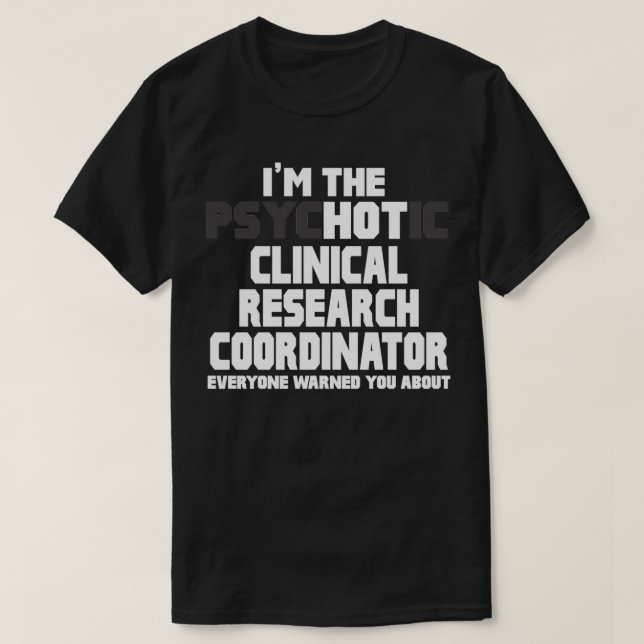 Koordinator für psychotische klinische Forschung T-Shirt (Design vorne)