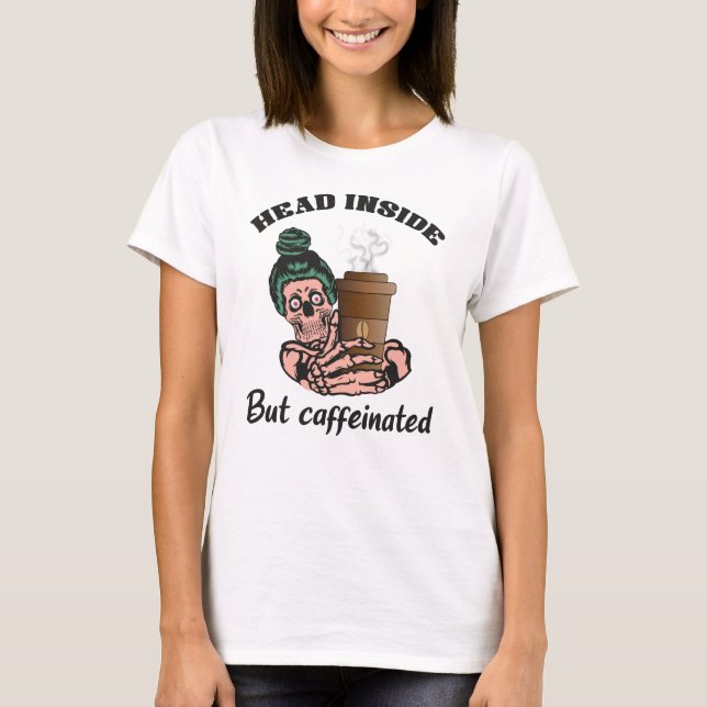 Kopf Innen, aber koffeinierter Halloween-Kaffee T-Shirt (Vorderseite)
