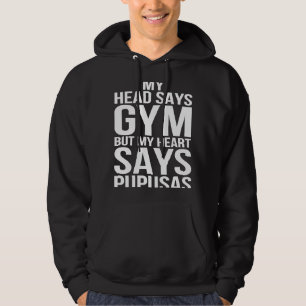 Kopf sagt, Gym Herz sagt Pupusas Workout Fitness G Hoodie
