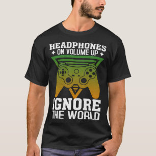 Kopfhörer An Lautstärke Erhöhen Welt Ignorieren Ga T-Shirt