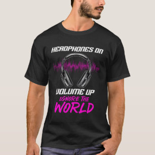 Kopfhörer auf Volume Up ignorieren die Weltmusik T-Shirt