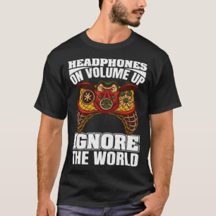 Kopfhörer Bei Lautstärke Erhöhen Die Welt Gaming N T-Shirt