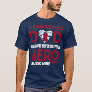 Kopfschmerzen Vater Die meisten Leute treffen nie T-Shirt
