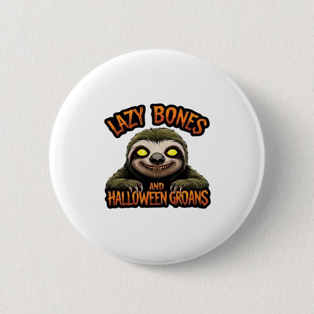 Kopie von Lazy Bones and Halloween Groans - Creepy Button (Vorderseite)