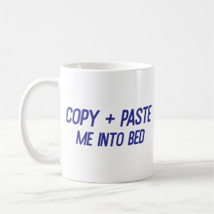 Kopieren + Einfügen von mir in Bed Funny Office Co Kaffeetasse