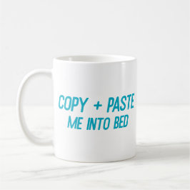 Kopieren + Einfügen von mir in Bed Funny Office Co Kaffeetasse