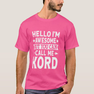 Kord Funny Vorname Hallo Ich bin Phantastisch nenn T-Shirt