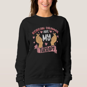 Korea Dramas Therapy Kdrama Kpop Seoul Korea Asien Sweatshirt
