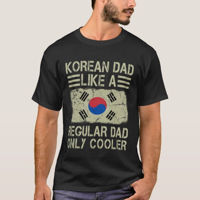 Korean Dad Like a Regular Dad Only Cooler  Dad T-Shirt (Vorderseite)