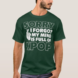 Koreanische K-Pop Musik Sorry, dass ich vergessen T-Shirt