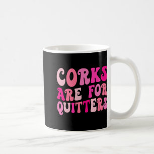Korken sind für Aufgeber Wein trinkender Junggesel Kaffeetasse