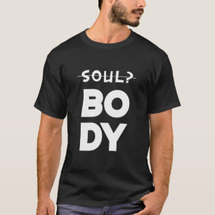 Körper und Soul T-Shirt