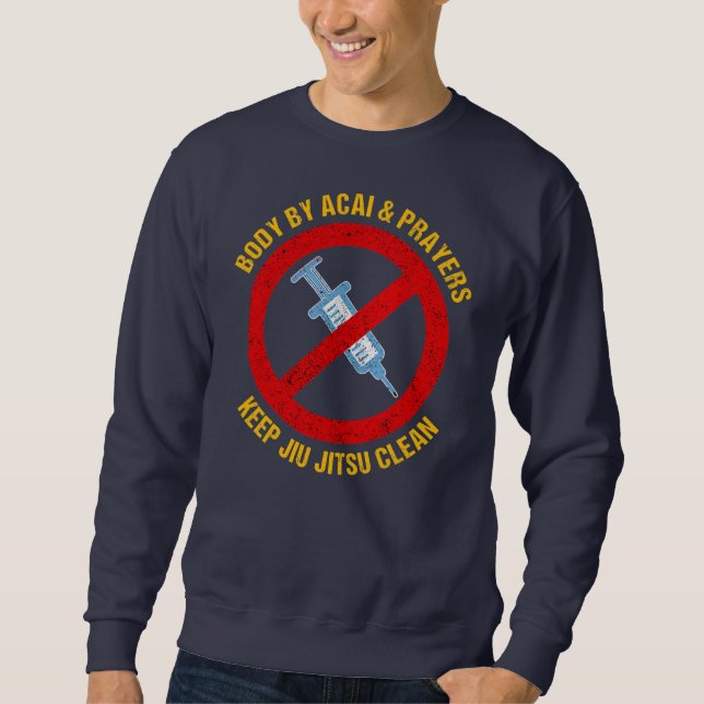 Körper von Acai und Gebete Behalten Jiu Jitsu saub Sweatshirt (Vorderseite)