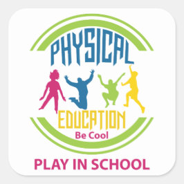 Körperliche Bildung...Cool sein, in der Schule spi Quadratischer Aufkleber