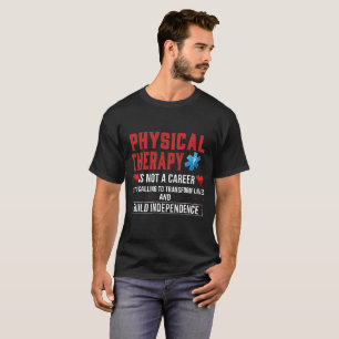 Körperliche Therapie ist ein Nennen! Shirt