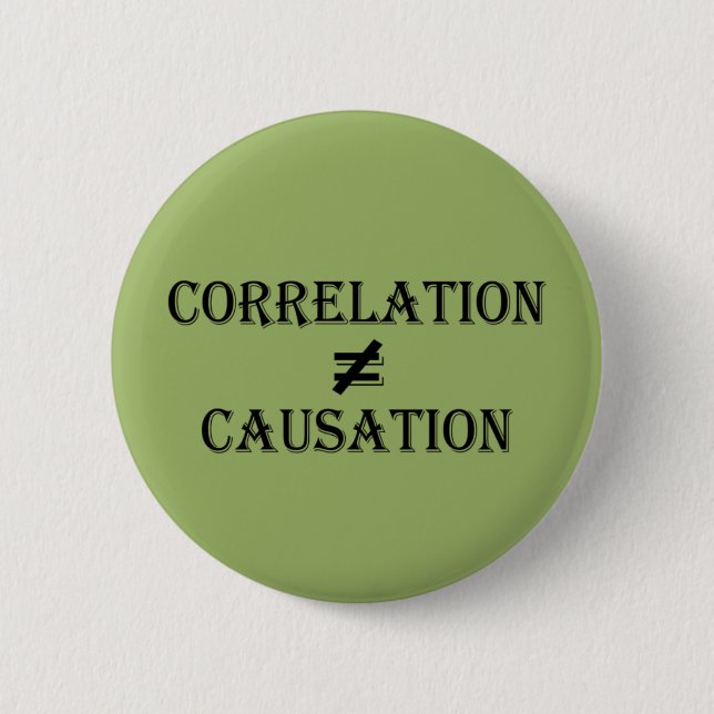 Korrelation ist nicht gleich Ursache Button (Vorderseite)
