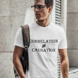 Korrelation ist nicht gleich Ursache T-Shirt