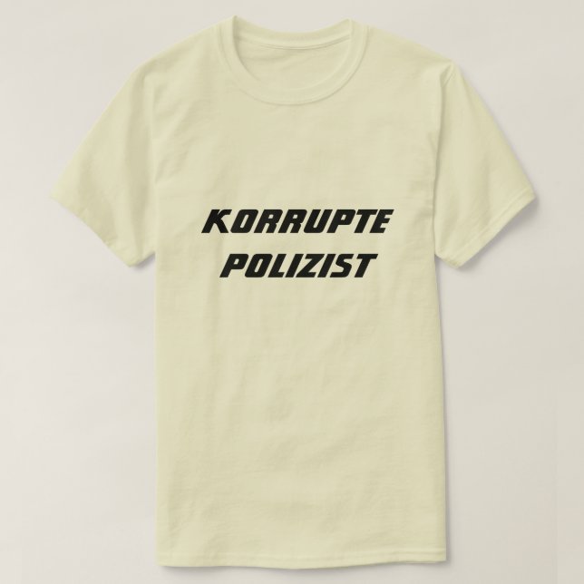 Korrupter Polizist in Deutschland T-Shirt (Design vorne)